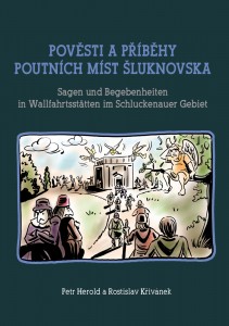Pověsti a příběhy poutních míst Šluknovska / Sagen und Begebenheiten des Wallfahrtsstätten im Schluckenauer Gebiet 24 s., 22 x 15,5 cm